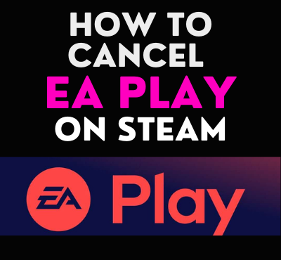 how_to_cancel_ea_play_on_steam