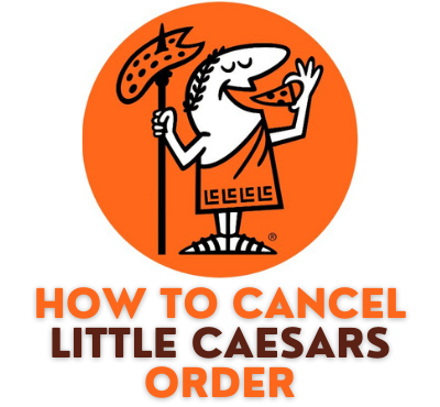 How To Cancel Little Caesars Order Online 