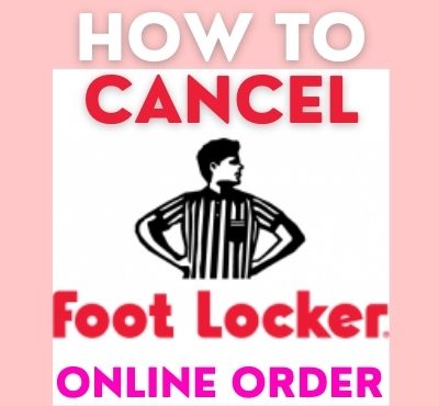 how to cancel a footlocker order online