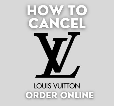 how to cancel Louis Vuitton order online