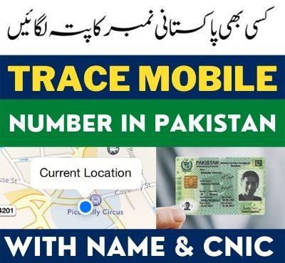 Trace Mobile Number in Pakistan with Name and CNIC