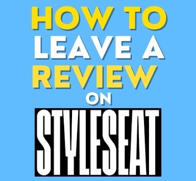 How To Leave A Review On Styleseat