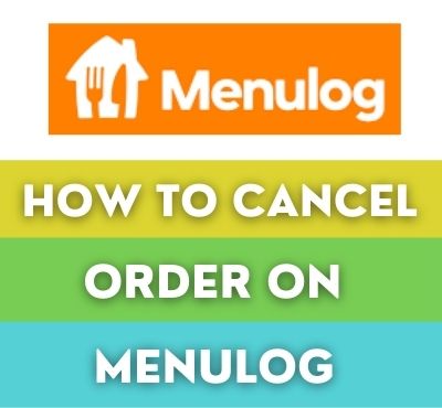 How To Cancel An Order On Menulog 