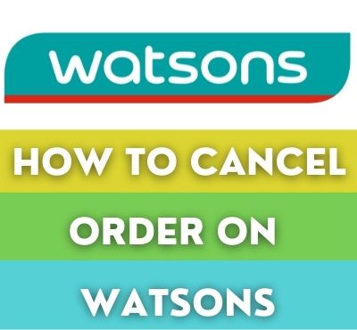 how to cancel order watsons