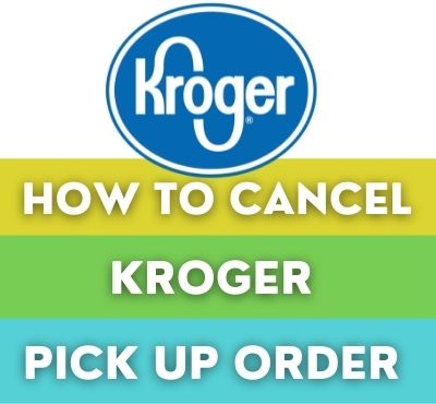 how to cancel kroger pickup order