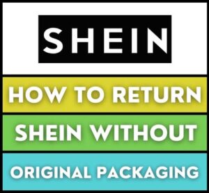 SHEIN Return Without Original Packaging | Full Guide 2024