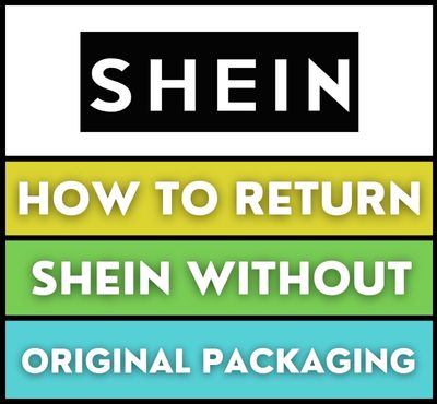shein return without original packaging