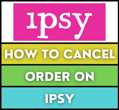 IPSY cancel order