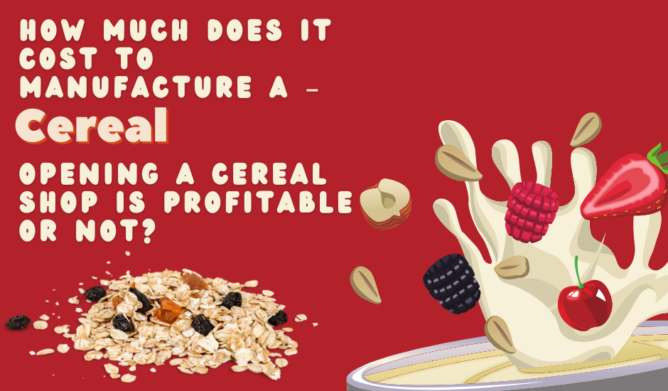 Opening A Cereal Shop Is Profitable or Not